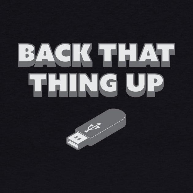 Back That Thing Up - USB Drive by fromherotozero